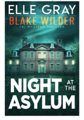 Okładka książki Night at the Asylum: Elle Gray