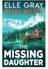 Okładka książki The Missing Daughter Elle Gray