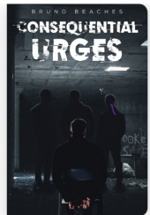 Okładka książki Consequential Urges Bruno Beaches