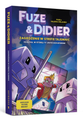 Okładka książki Fuze &amp; Didier Zagrożenie w Strefie Tajemnic Fuze i Valeria Orlando