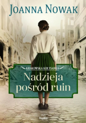 Okładka książki Nadzieja pośród ruin autora Joanna Nowak, 9788368364071