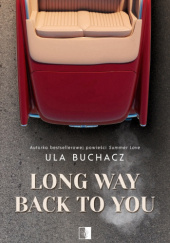 Okładka książki Long way back to you autora Ula Buchacz, 