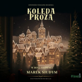 Okładka książki Kolęda prozą, czyli opowieść wigilijna Dickensa (słuchowisko) Charles Dickens