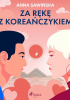 Za rękę z Koreańczykiem
