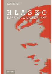 Okładka książki Hłasko. Nasz nie-współczesny Bogdan Rudnicki