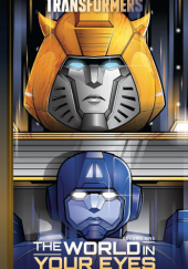 Okładka książki Transformers: The World In Your Eyes Brian Ruckley