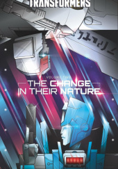 Okładka książki Transformers: The Change In Your Nature Brian Ruckley