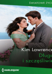 Okładka książki Długo I Szczęśliwie Kim Lawrence