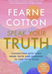Okładka książki Speak your truth Fearne Cotton
