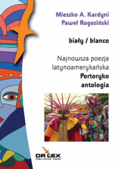 Okładka książki biały / blanco Najnowsza poezja latynoamerykańska Portoryko antologia Mieszko A. Kardyni,&nbsp;Paweł Rogoziński