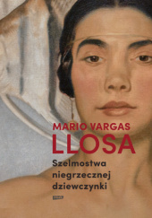 Okładka książki Szelmostwa niegrzecznej dziewczynki Mario Vargas Llosa