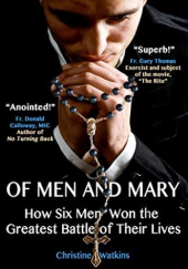Okładka książki Of Men and Mary: How Six Men Won the Greatest Battle of Their Lives autorstwa Christine Watkins