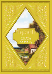 Okładka książki Chata za wsią - Józef Ignacy Kraszewski