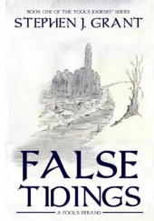 Okładka książki False Tidings Stephen J Grant