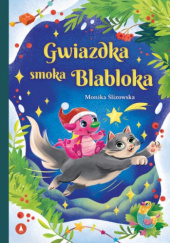 Okładka książki Gwiazdka smoka Blabloka Monika Ślizowska