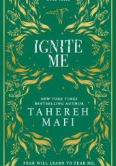 Okładka książki Ignite Me: Collectors Special edition Tahereh Mafi
