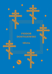 Okładka książki Idiota Fiodor Dostojewski