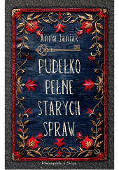 Okładka książki Pudełko pełne starych spraw Anna Janiak
