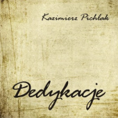 Okładka książki Dedykacje Kazimierz Pichlak