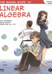 Okładka książki The Manga Guide to Linear Algebra Shin Takahashi