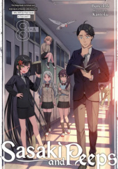 Okładka książki Sasaki and Peeps, Vol. 8 (light novel) autora Buncololi,&nbsp;Kantoku, 9798855408416