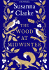 Okładka książki The Wood at Midwinter Susanna Clarke