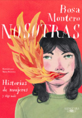 Okładka książki Nosotras. Historias de mujeres y algo más Rosa Montero