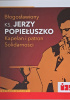 Okładka książki Błogosławiony ks. Jerzy Popiełuszko. Kapelan i patron Solidarności. Katalog wystawy praca zbiorowa