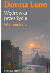 Okładka książki Wędrówka przez życie. Wspomnienia Donna Leon