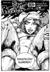 Okładka książki BZIK eXXXtra #2 Świąteczny numerek! J.P. Ahonen,&nbsp;Marcin Bartoś,&nbsp;Dawid Bordewicz,&nbsp;Weronika Dobrowolska,&nbsp;Fujcik,&nbsp;Patrycja Krzemień,&nbsp;Łukasz Kuciński,&nbsp;Nina Paley,&nbsp;Anna Poszepczyńska,&nbsp;Jarosław Wojtasiński,&nbsp;Dawid Żurawski