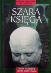 Okładka książki Szara księga. Mówią członkowie Sejmowej Komisji Nadzwyczajnej do zbadania zgodności z prawem działania organów państwa w sprawie Józefa Oleksego autora Radosław Januszewski,&nbsp;Wojciech Roszkowski,&nbsp;Jan Strękowski, 8385611398