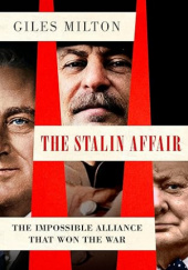 The Stalin Affair: The Impossible Alliance That Won the War