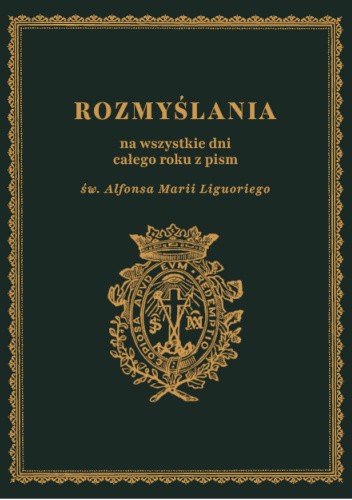Rozmyślania na wszystkie dni całego roku z pism św. Alfonsa Marii Luguoriego