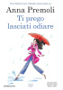 Okładka książki Ti prego lasciati odiare Anna Premoli