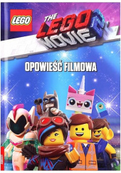 Okładka książki Lego Movie 2. Opowieść filmowa praca zbiorowa