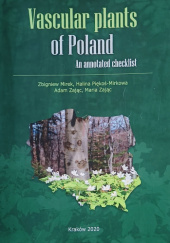 Okładka książki Vascular plants of Poland. An annotated checklist. Rośliny naczyniowe Polski. Adnotowany wykaz gatunków Leszek Bernacki, Władysław Danielewicz, Gerold Hügin, Jolanta Marciniuk, Paweł Marciniuk, Zbigniew Mirek, Józef Mitka, Marcin Nobis, Krzysztof Oklejewicz, Halina Piękoś-Mirkowa, Renata Piwowarczyk, Artur Pliszko, Agnieszka Popiela, Ewa Posz, Zbigniew Szeląg, Mateusz Wolanin, Monika Woźniak-Chodacka, Adam Zając, Maria Zając, Joanna Zalewska-Gałosz
