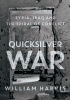 Okładka książki Quicksilver War: Syria, Iraq and the Spiral of Conflict William W. Harris