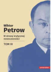 Okładka książki W stronę krytycznej nowoczesności. Tom 3 Wiktor Petrow