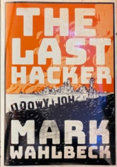 Okładka książki The Last Hacker Mark Hodder