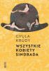Okładka książki Wszystkie kobiety Sindbada: opowiadania wybrane Gyula Krúdy