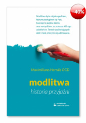 Okładka książki Modlitwa. Historia przyjaźni Maximiliano Herráiz OCD