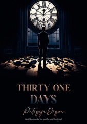 Okładka książki Thirty One Days Patrycja Drywa