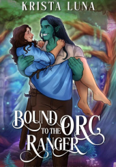 Bound to the Orc Ranger