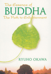 Okładka książki The Essence of Buddha: The Path to Enlightenment autora Ryuho Okawa, 9780316859356