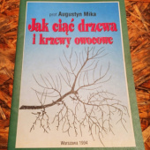 Okładka książki Jak ciąć drzewa i krzewy owocowe Augustyn Mika
