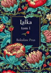 Okładka książki Lalka. Tom 1 Bolesław Prus