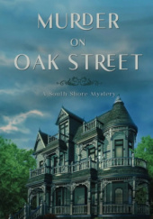 Okładka książki Murder on Oak Street I. M. Foster