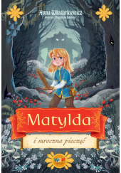 Okładka książki Matylda i mroczna pieczęć Magdalena Babińska, Anna Włodarkiewicz