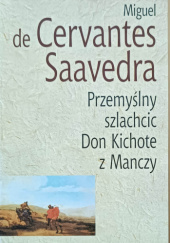 Okładka książki Przemyślny szlachcic Don Kichote z Manczy Miguel de Cervantes y Saavedra