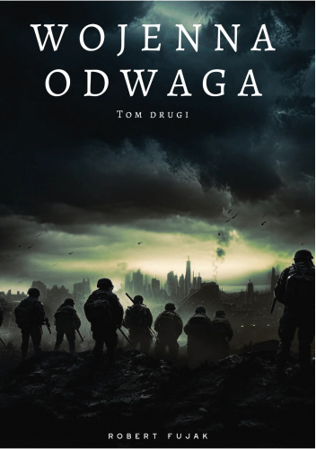 Wojenna odwaga Tom II